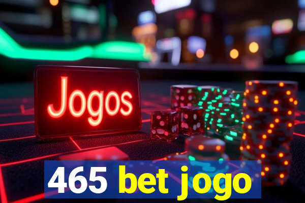 465 bet jogo